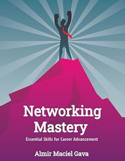 Livro Networking Mastery: Essential Skills for Career Advancement (English Edition)