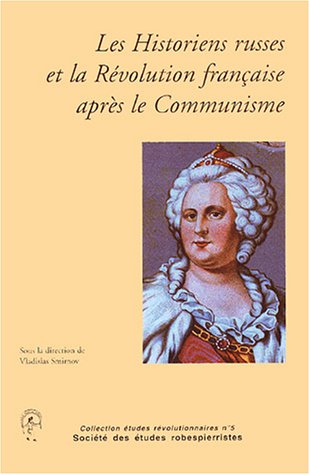 Les  historiens russes et la Révolution française après le communisme