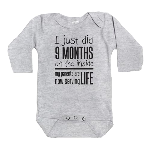 I Just Did 9 Months On the Inside - My Parents Are Now Serving Life Funny Baby Long Sleeve Bodysuit