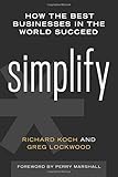 Simplify: How the Best Businesses in the World Succeed