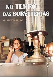 Livro NO TEMPO DAS SORVETERIAS