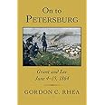 On to Petersburg: Grant and Lee, June 4–15, 1864