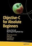 Objective-C for Absolute Beginners: iPhone, iPad and Mac Programming Made Easy by Stefan Kaczmarek, Brad Lees