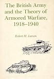 Book cover for The British Army and the Theory of Armored Warfare, 1918-1940