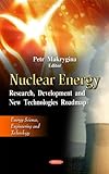 Nuclear Energy : Research, Development and New Technologies Roadmap, Makrygina, Petr, 1614709998
