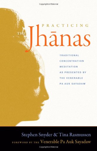 "Practicing the Jhanas - Traditional Concentration Meditation as Presented by the Venerable PA Auk Sayadaw" av Stephen Snyder