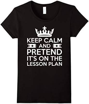 Womens Keep Calm and Pretend it's on the Lesson Plan Shirt Small Black