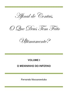 Livro Afinal de Contas, O Que Deus Tem Feito Ultimamente?: Volume I - O Menininho do Inferno