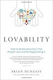 Lovability: How to Build a Business That People Love and Be Happy Doing It