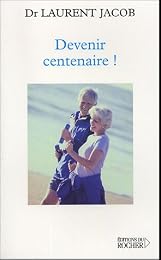 Devenir centenaire !