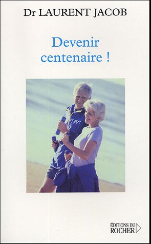 Devenir centenaire !