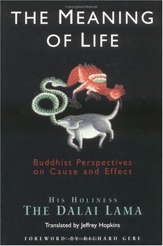 The Meaning of Life: Buddhist Perspectives on Cause and Effect