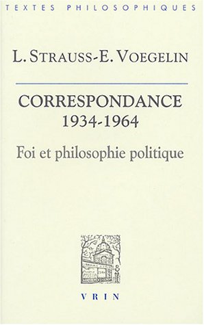 La  correspondance Strauss-Voegelin, 1934-1964