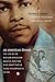 An American Dream: The Life of an African American Soldier and POW Who Spent Twelve Years in Communi by 