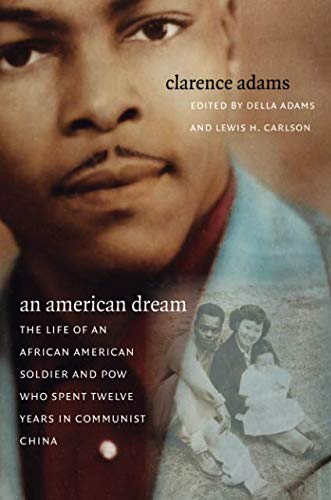 An American Dream: The Life of an African American Soldier and POW Who Spent Twelve Years in Communi by Clarence Adams