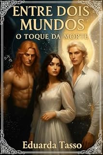 Livro Entre dois mundos: O toque da Morte