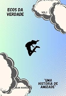 Livro Ecos Da Verdade Vol.1: Uma História de Amizade