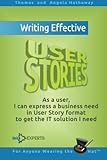 Writing Effective User Stories: As a User, I Can Express a Business Need in User Story Format To Get