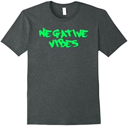 Mens Neon Negative Vibes Sarcastic Humor Quote Shirt XL Dark Heather