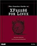 The Concise Guide to Xfree86 for Linux (Concise Guides (Que)) by 