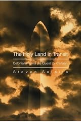 Holy Land  in Transit: Colonialism and the Quest for Canaan (Middle East Studies Beyond Dominant Paradigms) Kindle Edition