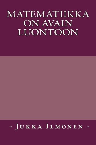 Matematiikka on avain luontoon (Finnish Edition)