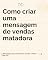 Livro Como criar uma mensagem de vendas matadora: A Mensagem que Vende: Como Acertar o Ponto Toda Vez