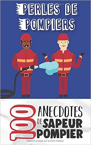 Scarica Gratis Images Perles De Pompiers 100 Anecdotes De Sapeur Pompier French le plus cool par