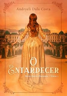 Livro O entardecer (Entre Outonos Livro 1)