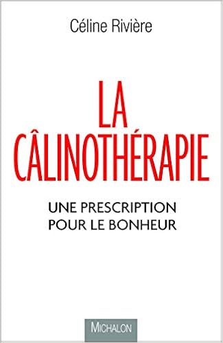 Câlinothérapie Une Prescription Pour Le Bonheur Céline - 
