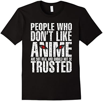 Mens People who dont like anime shirt - Amazing anime eyes Large Black