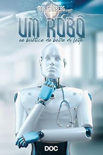 Livro Um Robô na Bioética da Beira do Leito