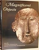 Magnificent Objects from the University of Pennsylvania Museum of Archaeology and Anthropology, Quick, Jennifer, 1931707634