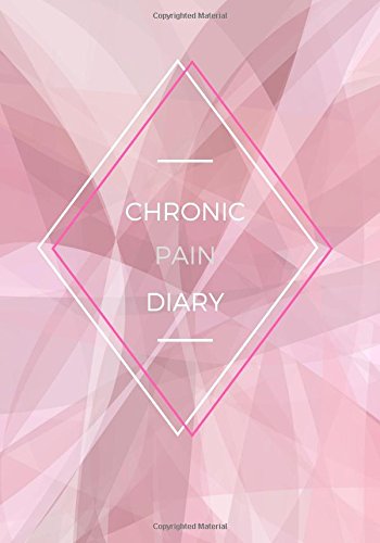 Chronic Pain Diary: Daily Assessment Pages, Treatment History, Doctors Appointments | Monitor Pain Location, Symptoms, Relief Treatment | Notebook Journal Template (Health) (Volume 6)