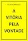 Livro A VITÓRIA PELA VONTADE