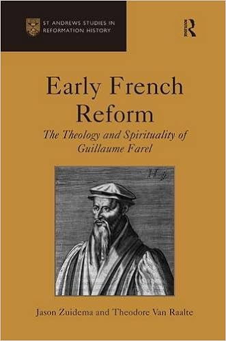 Early French Reform The Theology And Spirituality Of - 