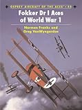 Fokker Dr I Aces of World War 1 (Aircraft of the Aces) by Norman Franks