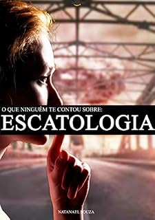 Livro O que ninguém te contou sobre:: Escatologia