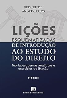 Livro Lições Esquematizadas de Introdução ao Estudo do Direito: Teoria, esquemas analíticos e exercícios de fixação