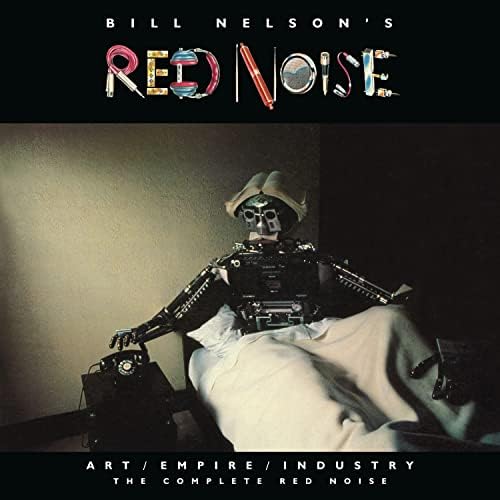 Bill Nelson - The Practice of Everyday Life: Celebrating 40 Years