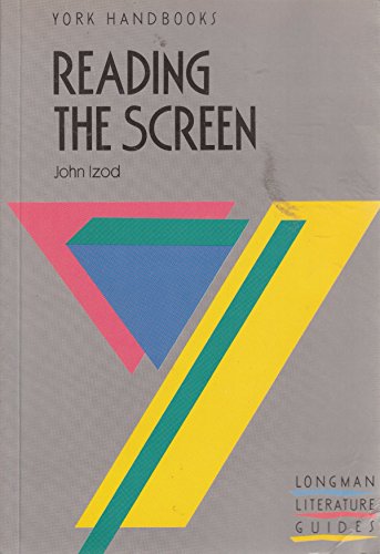 Reading the Screen-An Introduction to Film Studies (York Handbooks)