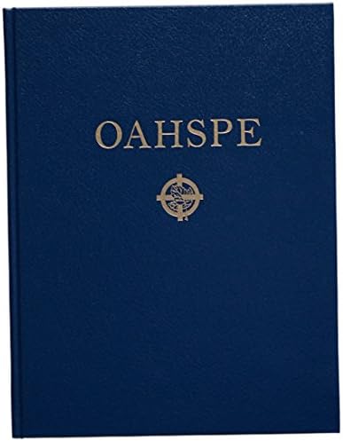 Oahspe a New Bible in the Words of Jehovih and His Angel