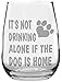 Make Em Laugh Stemless Wine Glass - It's Not Drinking Alone if the Dog is Home - Gifts for Friends and Loved Ones, Men and Women, Funny Wine Glass Design, Gifts for Wine and Dog Lovers