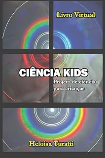 Livro Ciência Kids: Projeto de Ciências pra crianças
