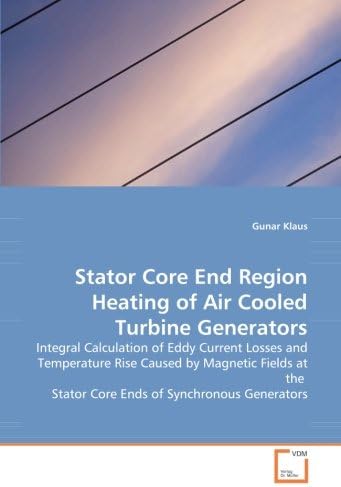Stator Core End Region Heating of Air Cooled Turbine Generators