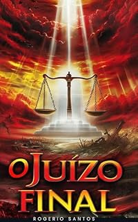 Livro O Juízo Final : Vejam aqui os últimos acontecimentos!
