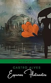 Livro Espumas Flutuantes de Castro Alves: Poemas