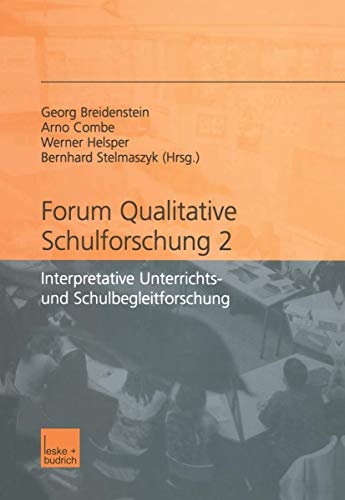 Forum qualitative Schulforschung 2: Interpretative Unterrichts- und Schulbeglei…