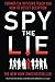 Spy the Lie: Former CIA Officers Teach You How to Detect Deception by Philip, Floyd, Mike, Carnicero by 