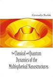 The Classical and Quantum Dynamics of Multispherical Nanostructures, Burlak, Gennadiy N., 1860944442
